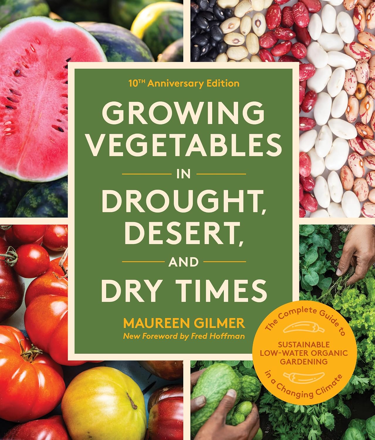 Growing Vegetables in Drought, Desert, and Dry Times, 10th Anniversary Edition: The Complete Guide to Sustainable Low-Water Organic Gardening in a Changing Climate (English Edition) baixar livro de graça