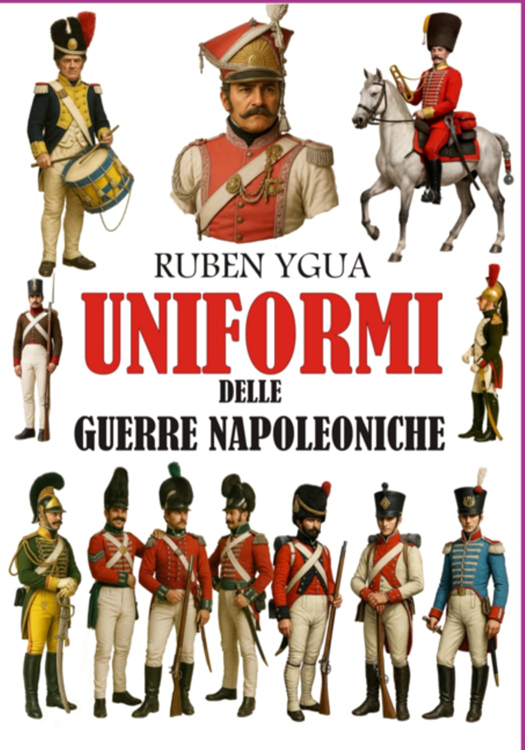 Uniformi Delle Guerre Napoleoniche (Italian Edition) baixar o livro de graça