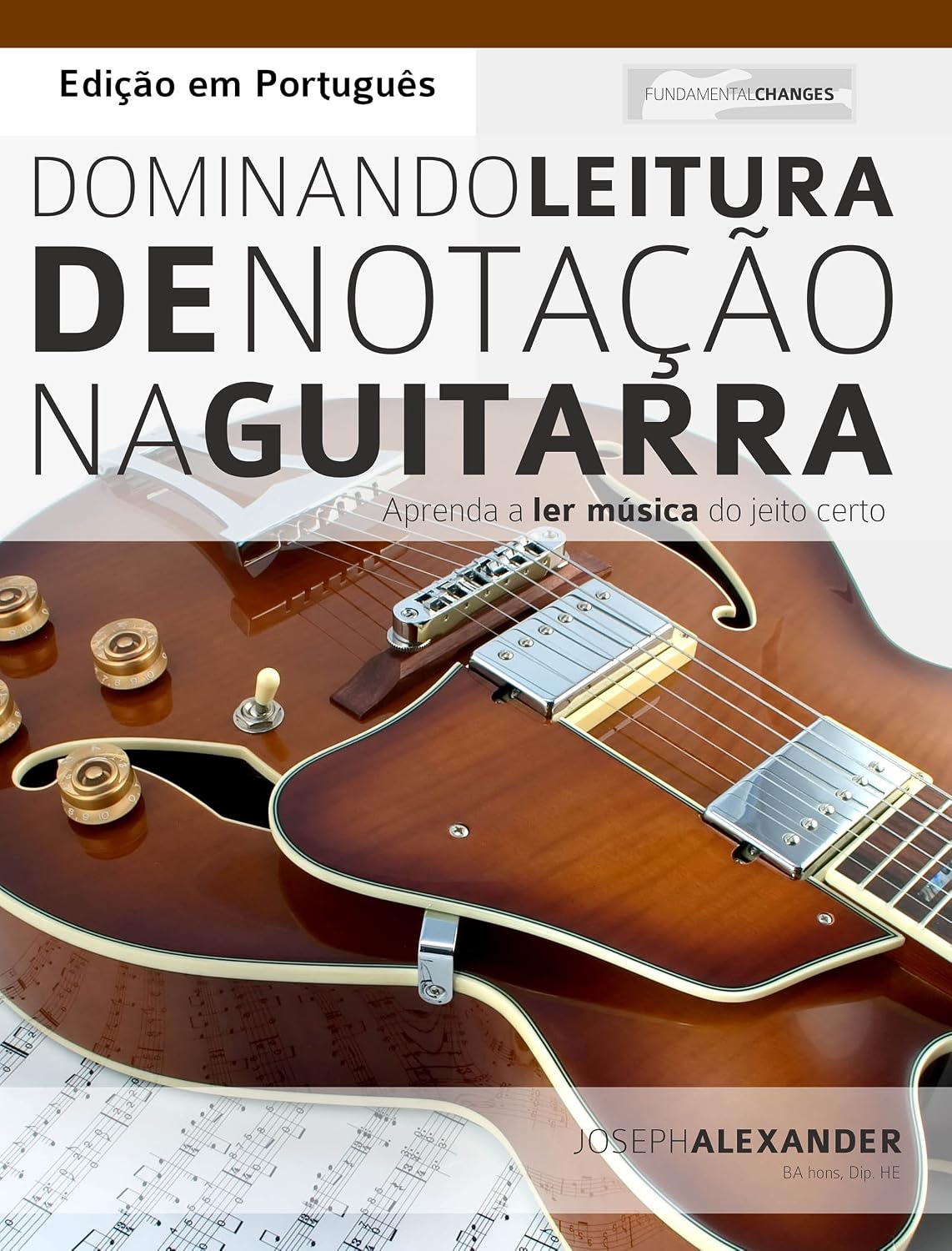 ler totalmente Dominando Leitura de Notação na Guitarra: Edição em Português