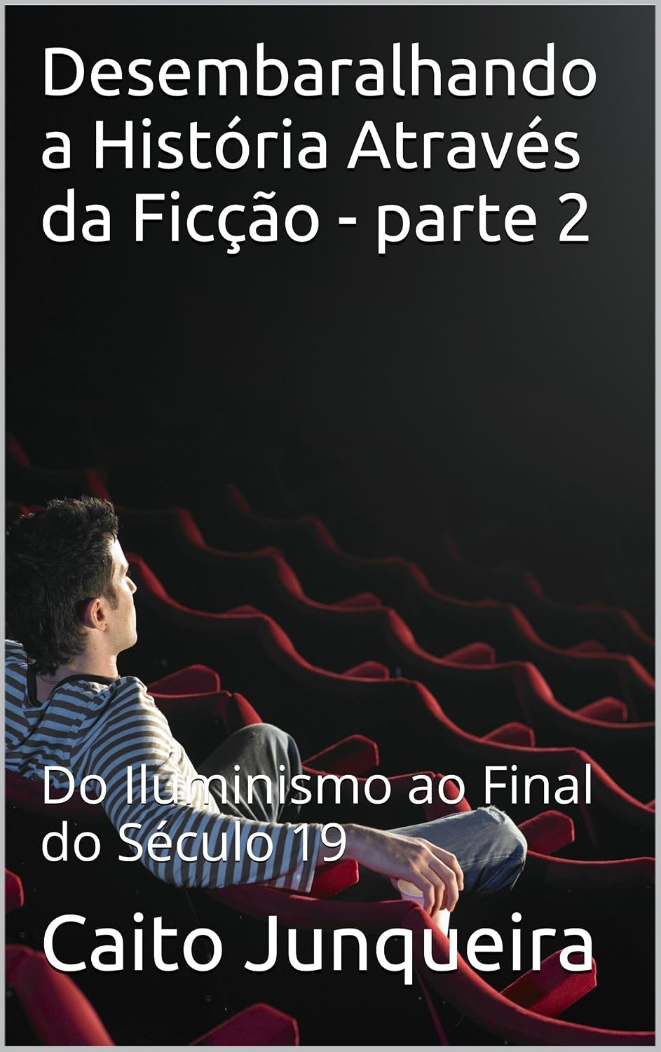 capítulo por capítulo baixar Desembaralhando a História Através da Ficção - parte 2: Do Iluminismo ao Final do Século 19 (Assistindo a Linha do Tempo)