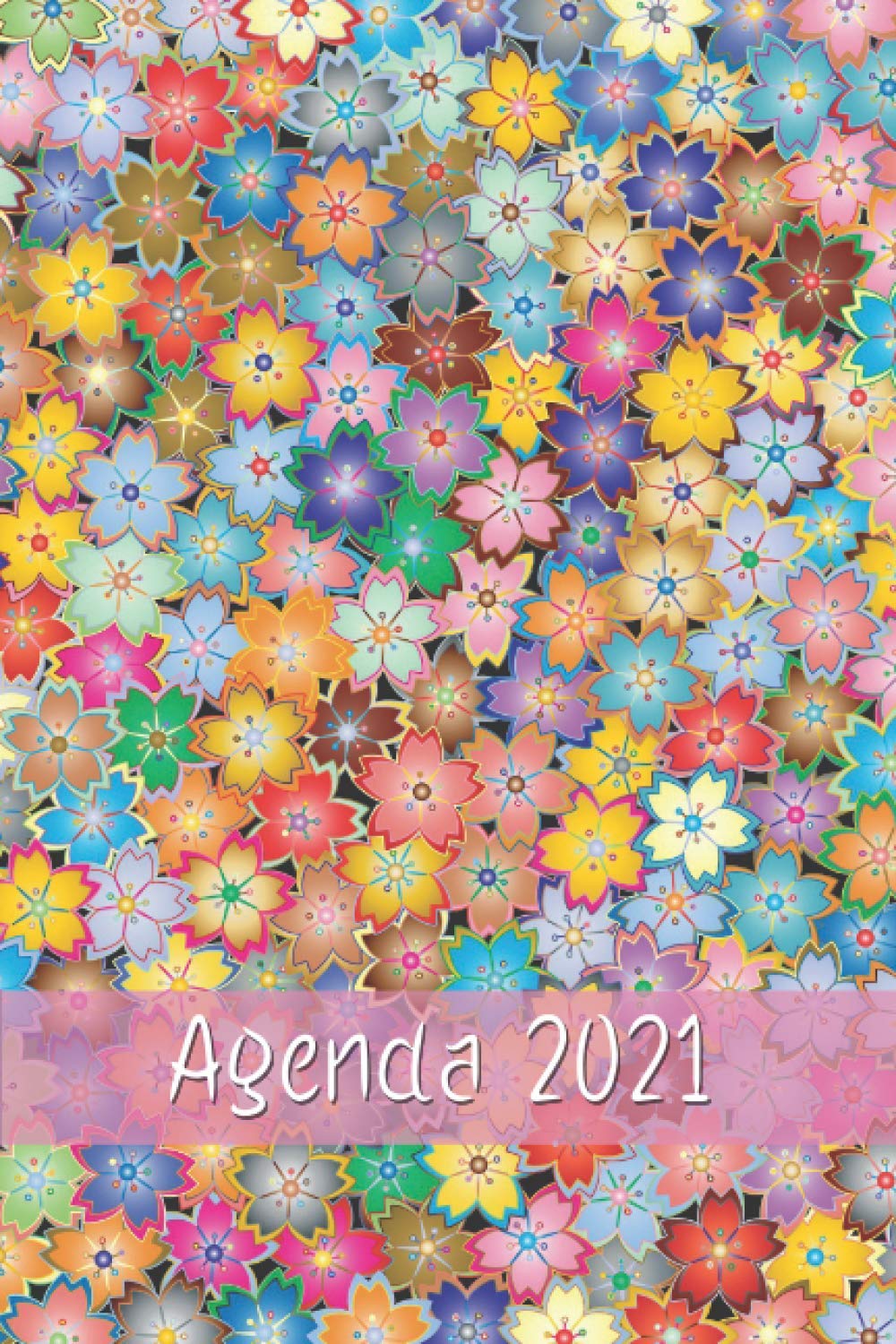 Agenda 2021: Semainier annuel format A5 ( 15,24 x 22,86cm) | Semainier de janvier à décembre pratique | Pour noter vos projets, vos missions, vos... petites fleurs mulicolores (French Edition) baixar livro de graça