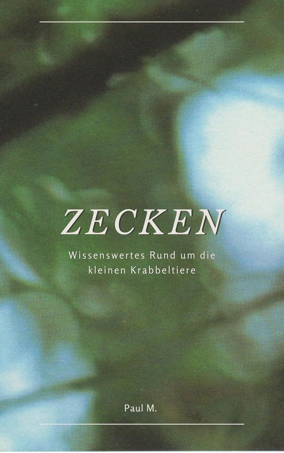 ler totalmente Zecken: Wissenswertes Rund um die kleinen Krabbeltiere (German Edition)