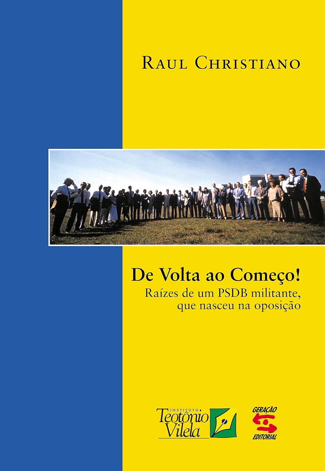 De Volta ao Começo!: Raízes de um PSDB Militante, que Nasceu na Oposição baixar o livro de graça
