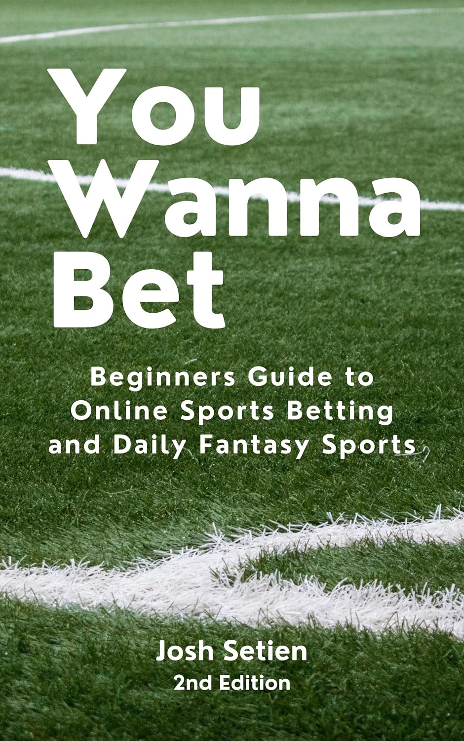 You Wanna Bet: Beginners Guide to Online Sports Betting and Daily Fantasy Sports (English Edition) baixar livro de graça