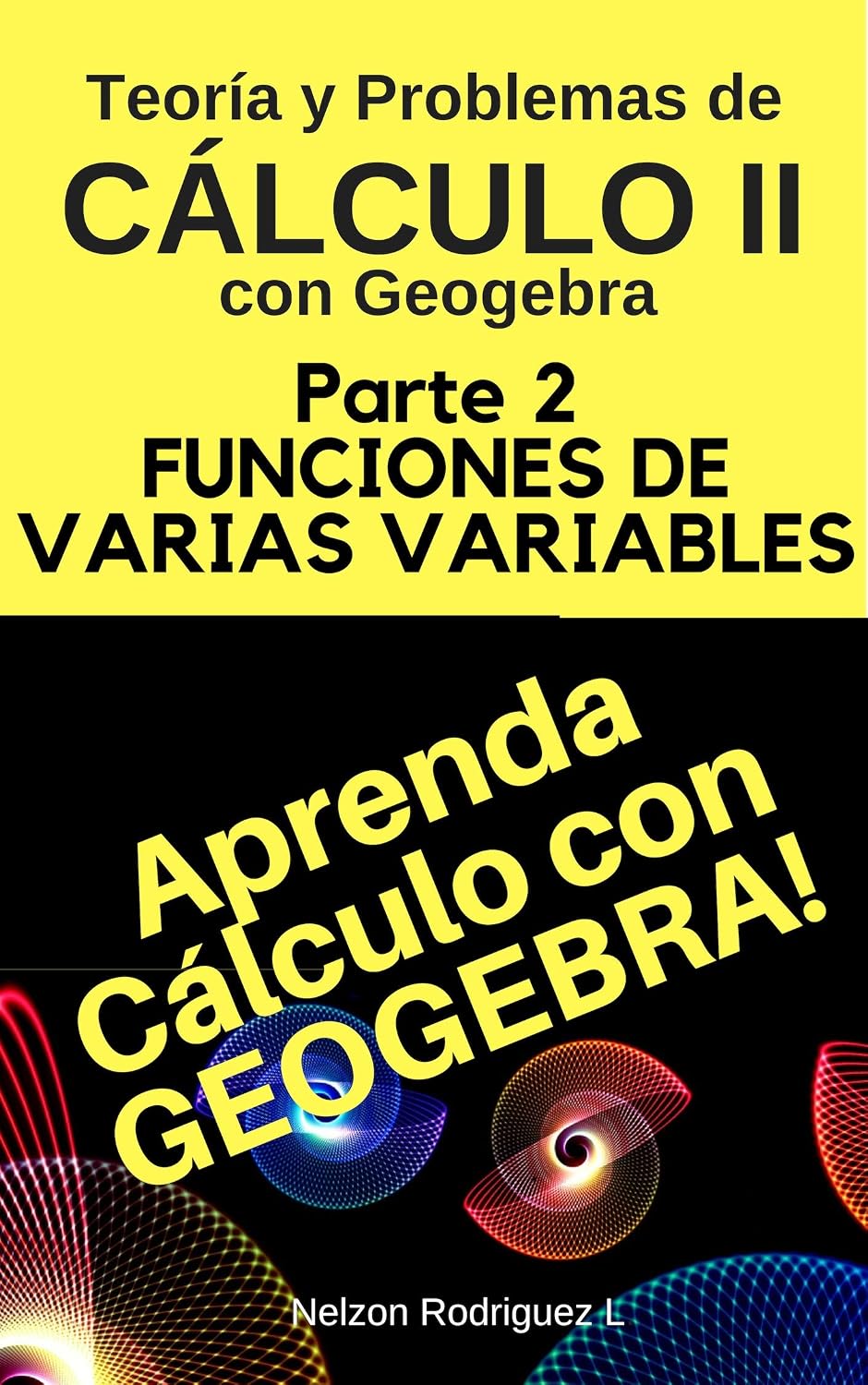 ler totalmente Teoría y Problemas de Cálculo II con Geogebra: Funciones de varias variables (Spanish Edition)
