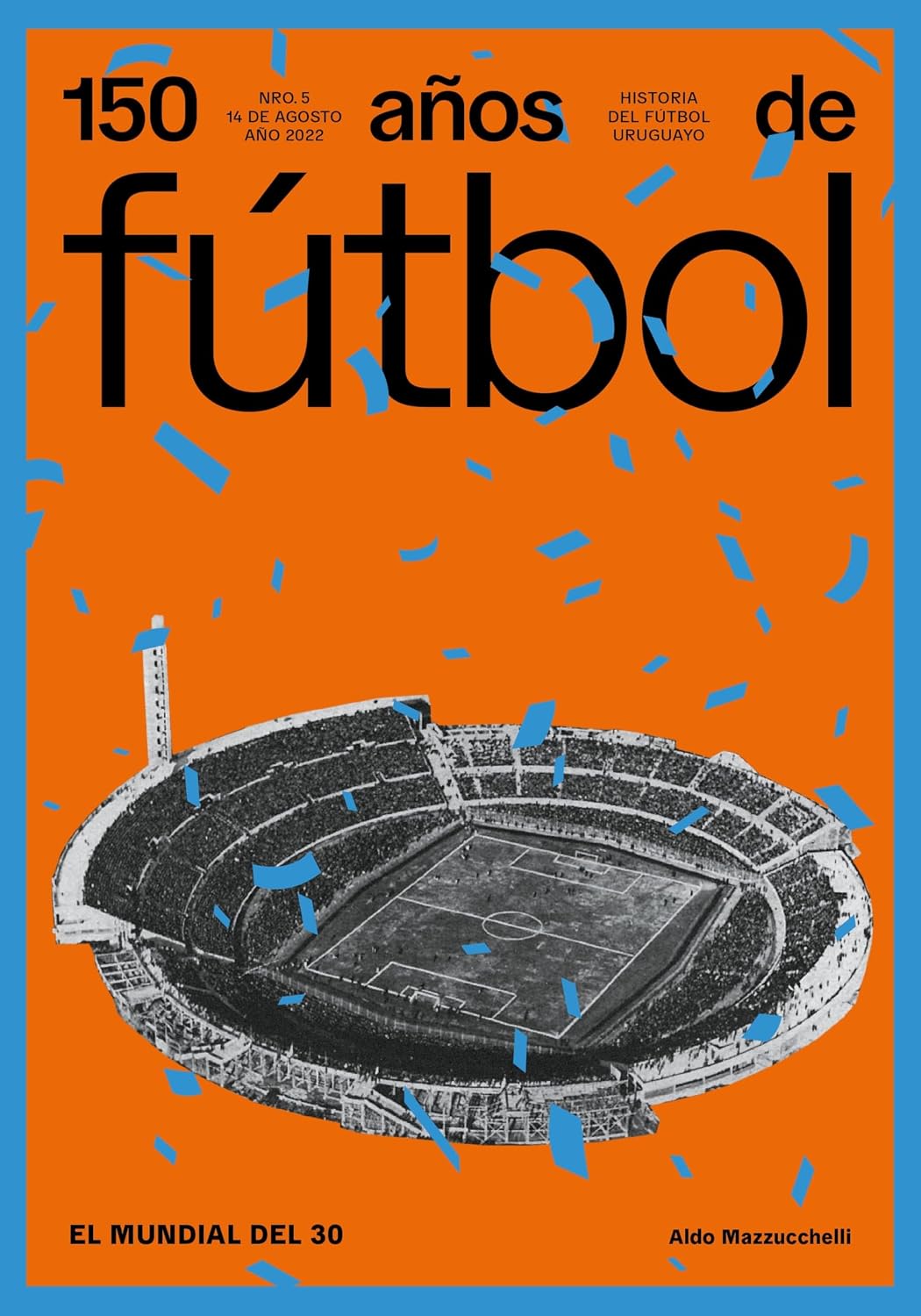 capítulo por capítulo baixar 150 años de fútbol. El mundial del 30: Historia del fútbol uruguayo (Spanish Edition)