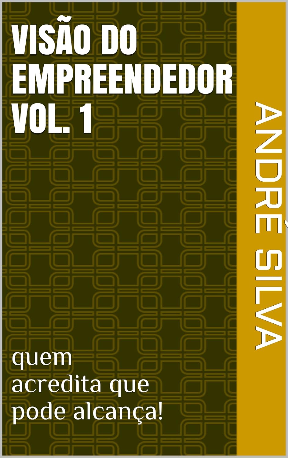 visão do empreendedor vol. 1: quem acredita que pode alcança! baixar livro de graça