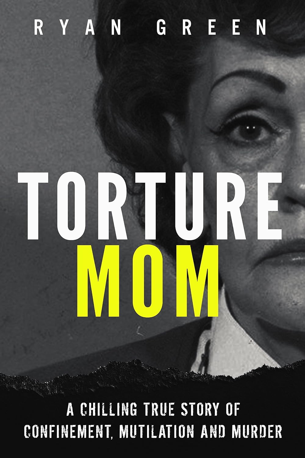 ler totalmente Torture Mom: A Chilling True Story of Confinement, Mutilation and Murder (True Crime) (English Edition)
