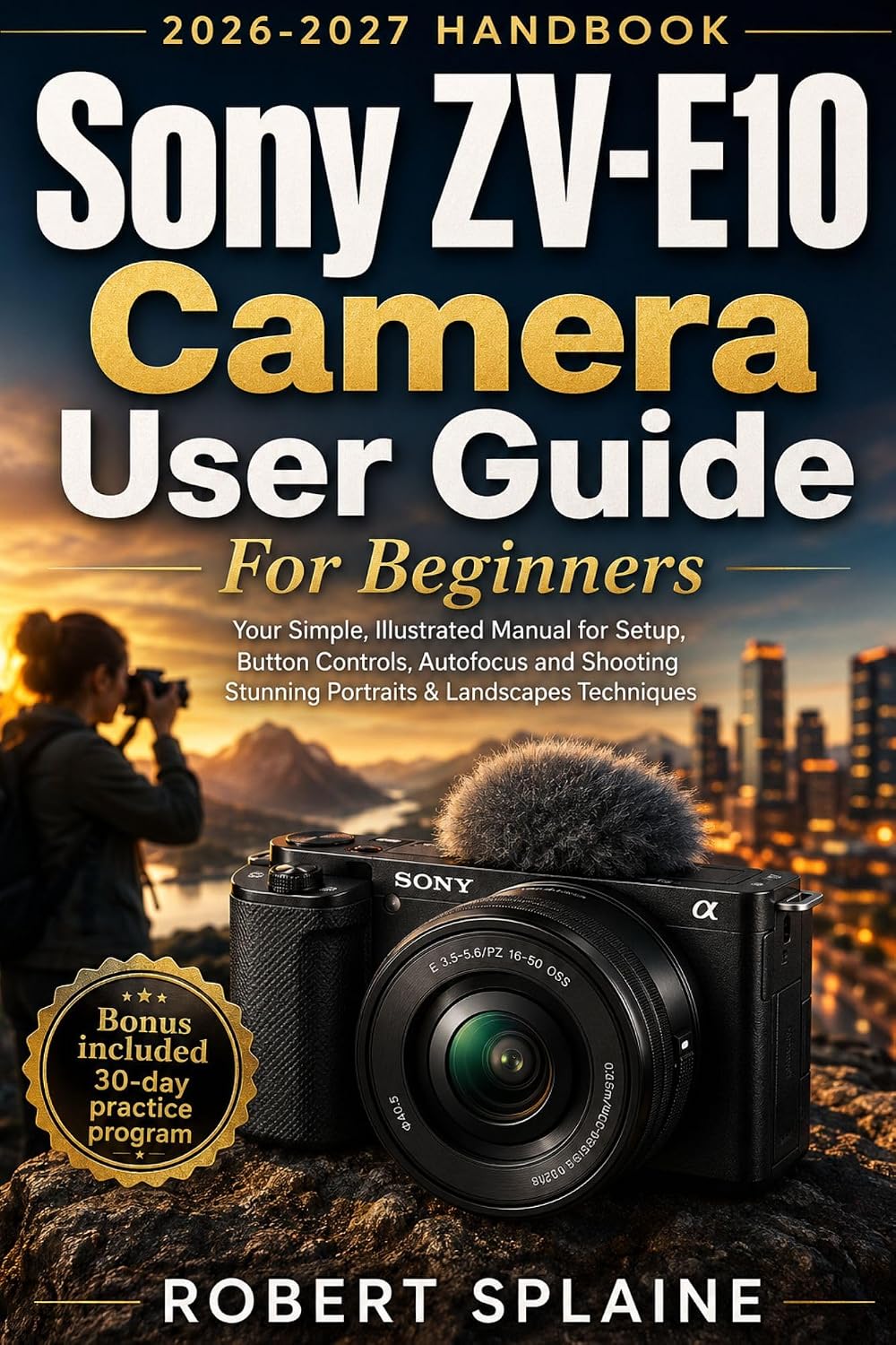 capítulo por capítulo baixar Sony ZV-E10 Camera User Guide for Beginners: Your Simple, Illustrated Manual for Setup, Button Controls, Autofocus and Shooting Stunning Portraits & Landscapes Techniques (English Edition)