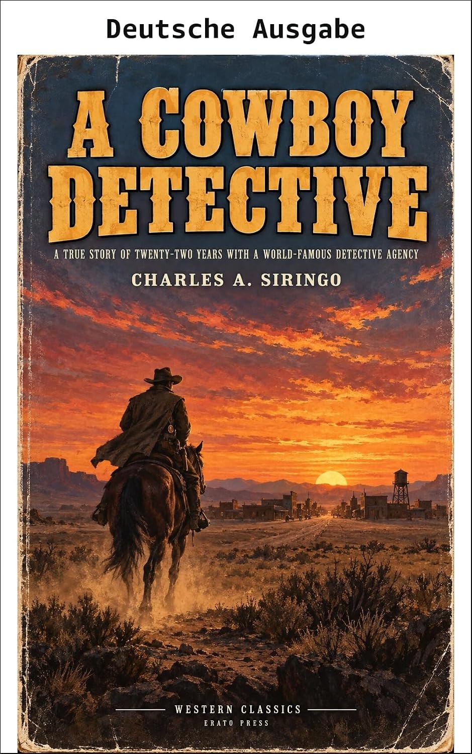 capítulo por capítulo baixar Ein Cowboy-Detektiv: Eine wahre Geschichte von zweiundzwanzig Jahren bei einer weltberühmten Detektei (Kommentiert) (Western-Klassiker-Bibliothek - Erato Press) (German Edition)