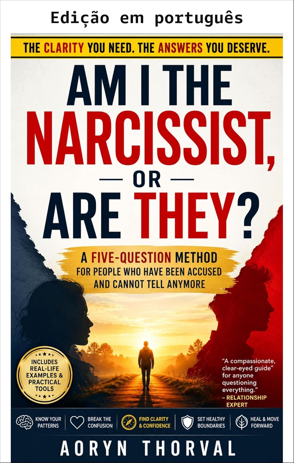 ler totalmente Sou eu o narcisista ou são eles?: Um método de cinco perguntas para pessoas que foram acusadas e não conseguem mais ter certeza (Série Recuperação da autoconfiança de Aoryn Thorval)