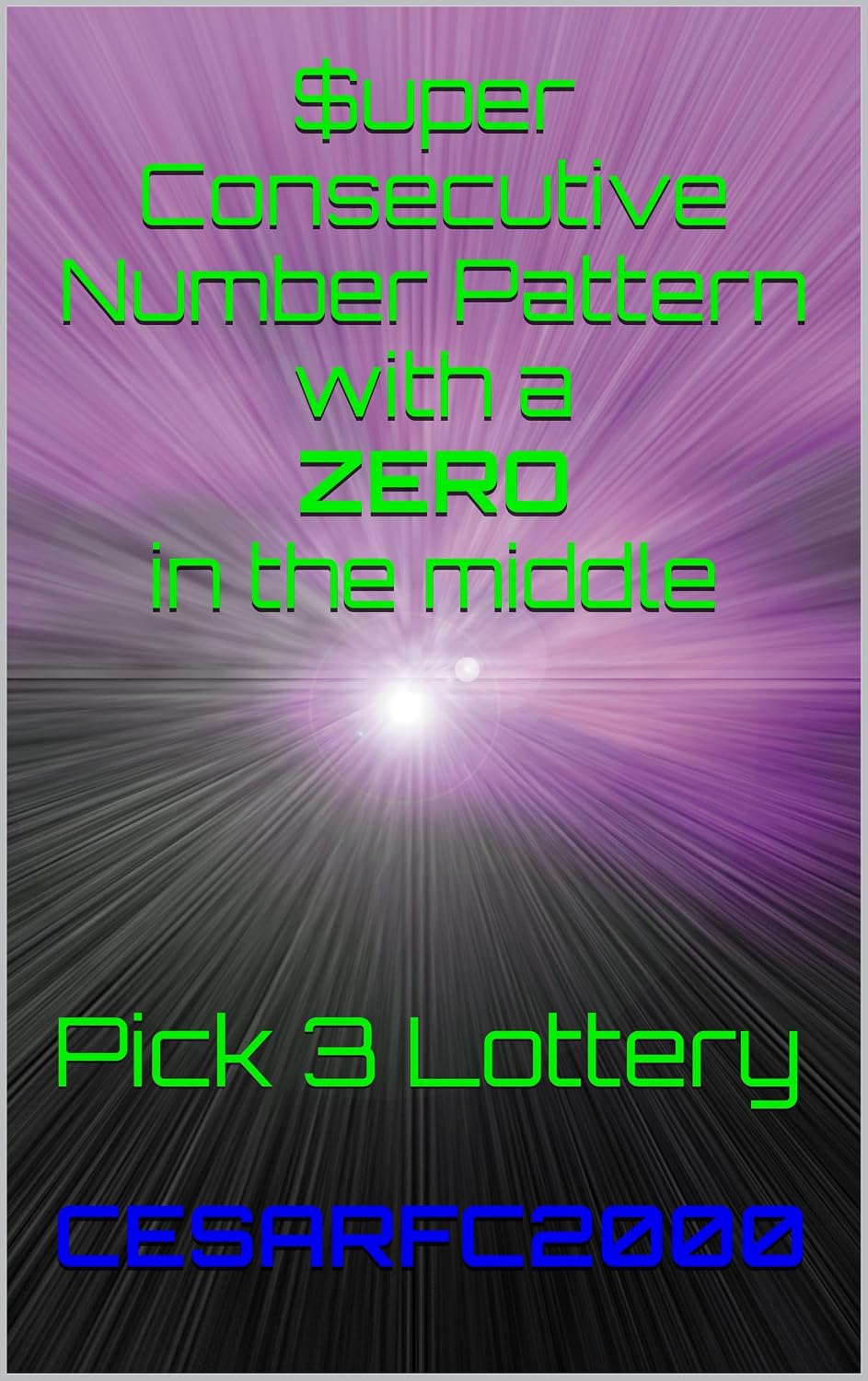 $uper Consecutive Number Pattern with a ZERO in the middle: Pick 3 Lottery (English Edition) baixar o livro de graça