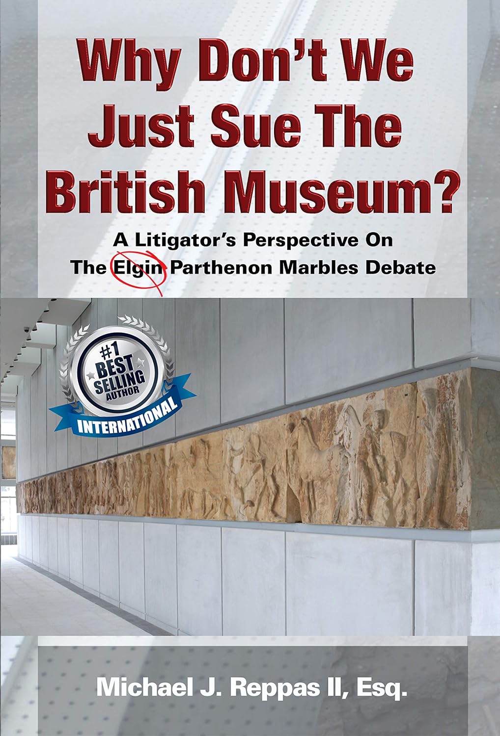 ler totalmente Why Don’t We Just Sue The British Museum?: A Litigator's Perspective On The Parthenon Marbles Debate (English Edition)