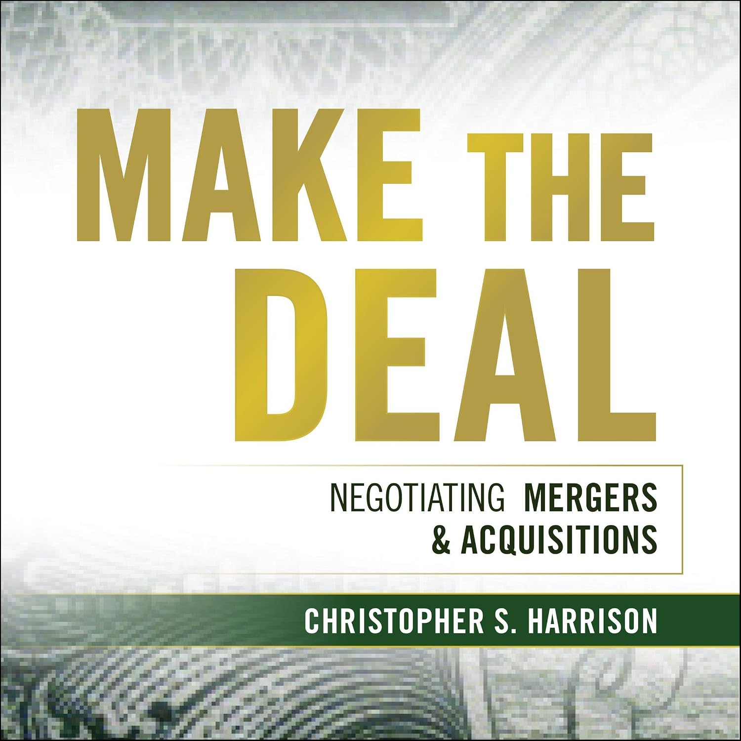 ler totalmente Make the Deal: Negotiating Mergers and Acquisitions