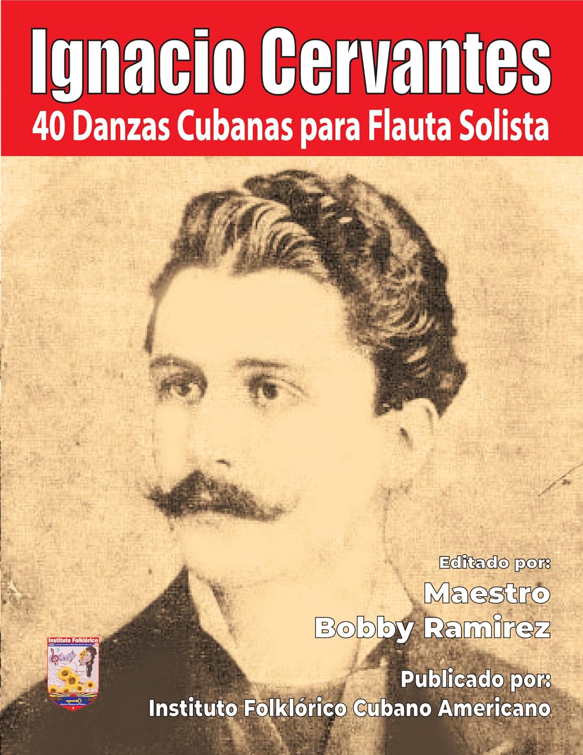 Ignacio Cervantes: 40 Danzas Cubanas para Flauta Solista (Ignacio Cervantes Cuban Danzas Instrumental Music Book Series) (Spanish Edition) baixar o livro de graça