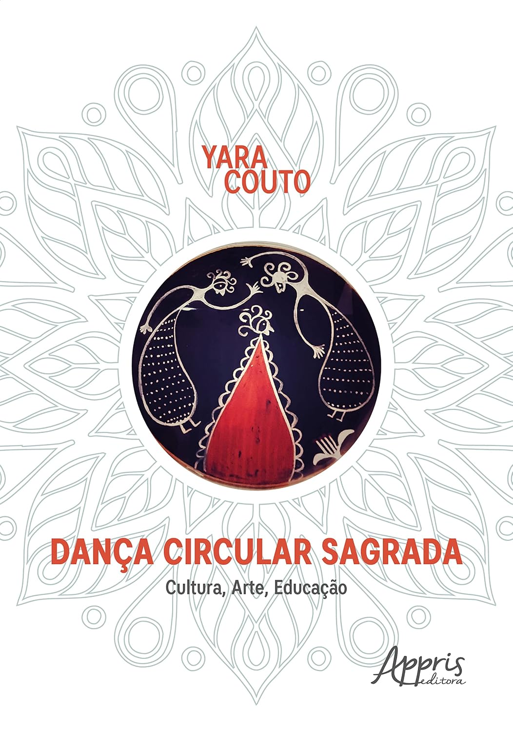 DANÇA CIRCULAR SAGRADA: CULTURA, ARTE, EDUCAÇÃO baixar livro de graça