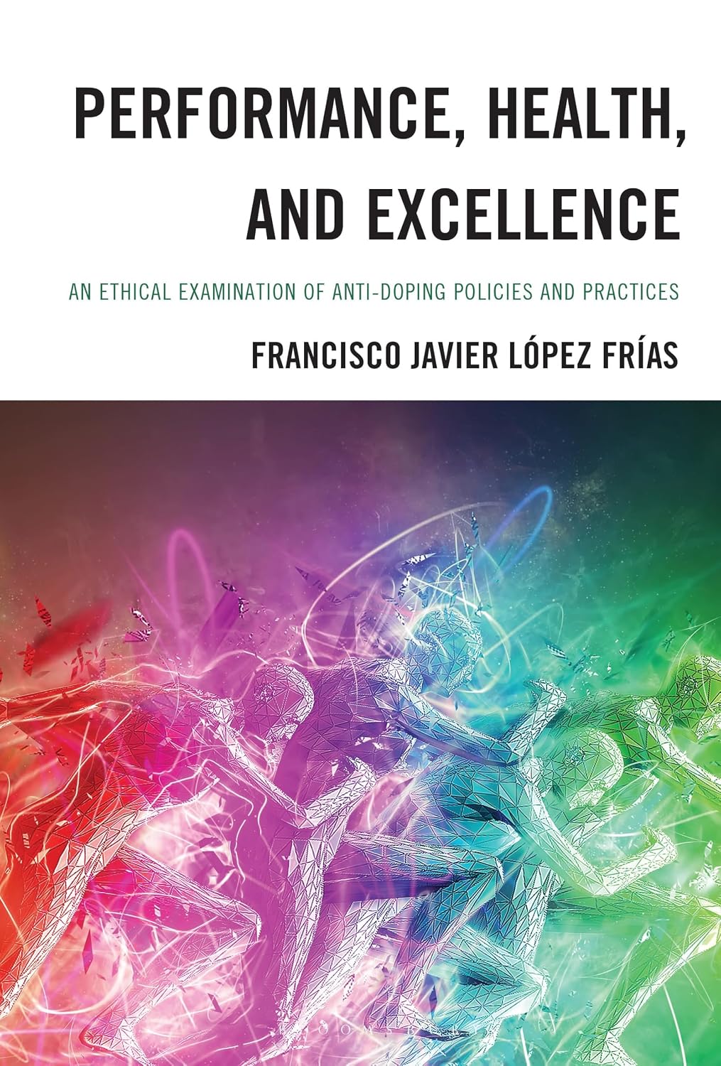 Performance, Health, and Excellence: An Ethical Examination of Anti-Doping Policies and Practices (Studies in Philosophy of Sport) (English Edition) baixar livro de graça
