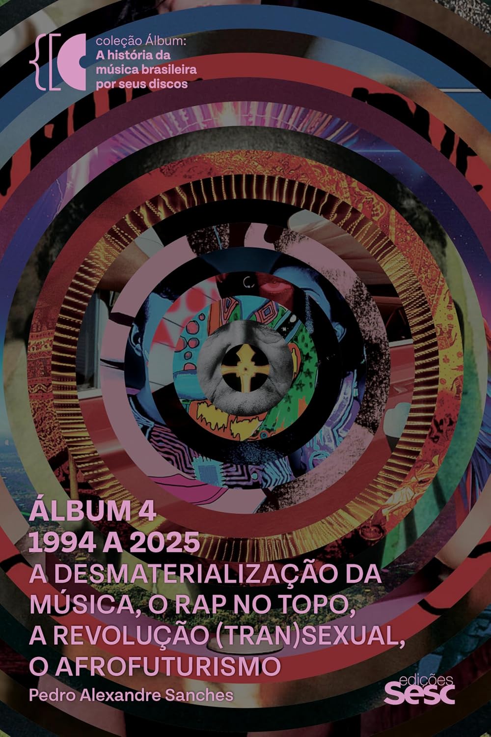 Álbum 4 - 1994 a 2025: a desmaterialização da música, o rap no topo, a revolução (tran)sexual, o afrofuturismo baixar livro de graça