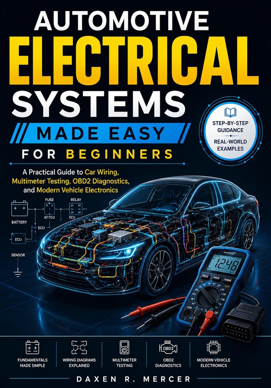 AUTOMOTIVE ELECTRICAL SYSTEMS MADE EASY FOR BEGINNERS: A Practical Guide to Car Wiring, Multimeter Testing, OBD2 Diagnostics, and Modern Vehicle Electronics (English Edition) baixar o livro de graça