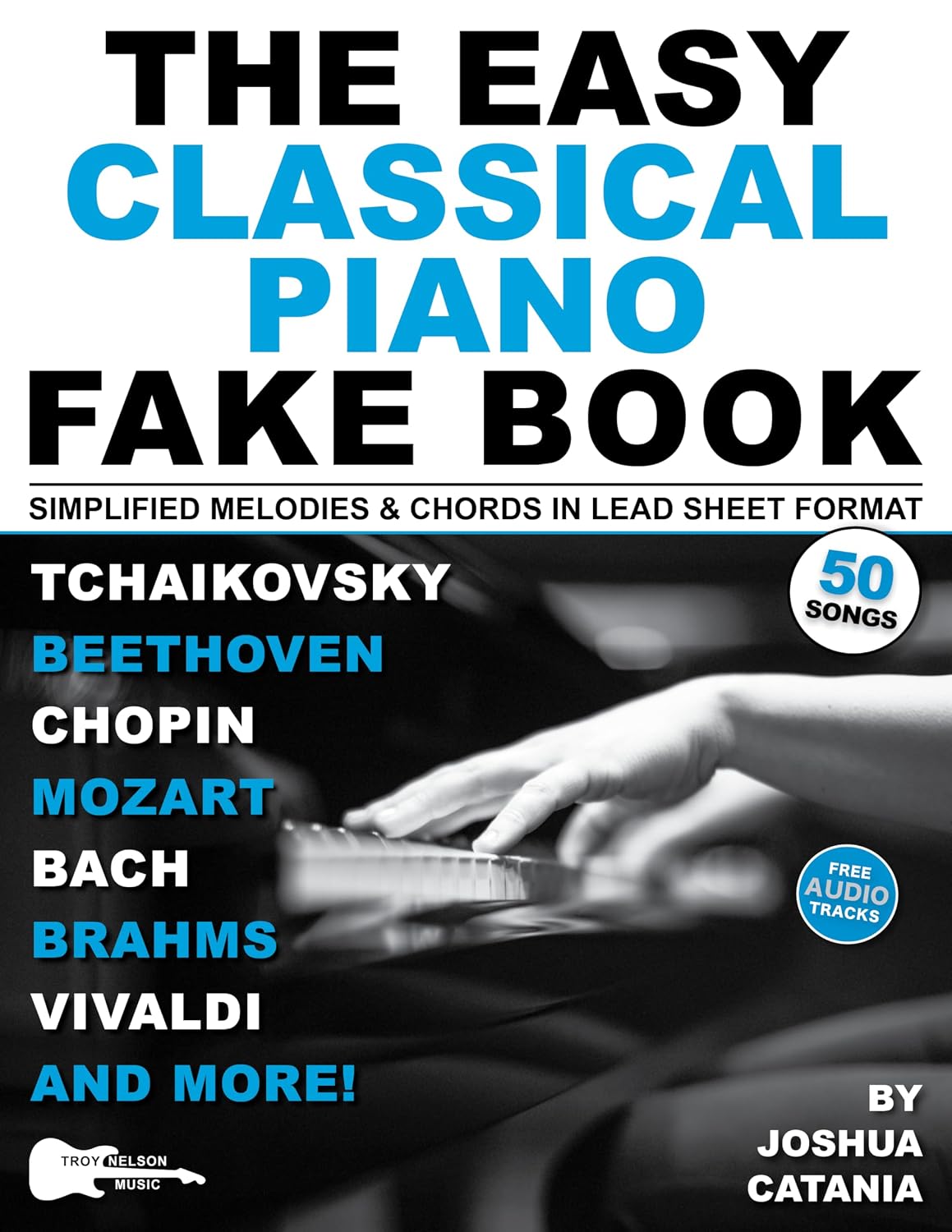 The Easy Classical Piano Fake Book: 50 Piano Classics in Lead Sheet Format—Simplified Melodies and Chords to Chopin, Bach, Mozart & More (Music Fake Books and Lead Sheets) (English Edition) baixar o livro de graça