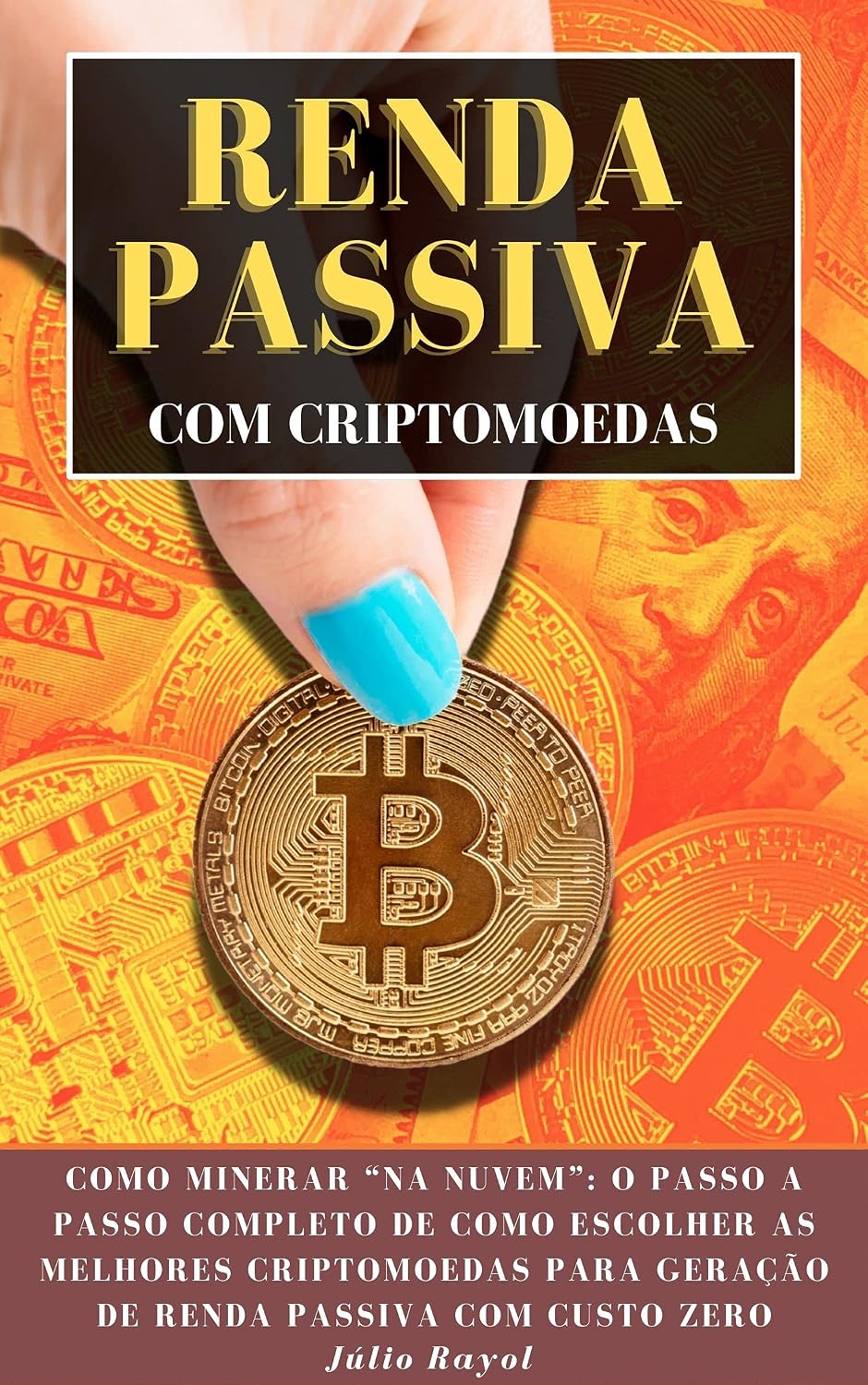 Renda Passiva Com Criptomoedas: Como Minerar “Na Nuvem”: O Passo a Passo Completo de Como Escolher as Melhores Criptomoedas para Geração de Renda Passiva com Custo Zero baixar livro de graça