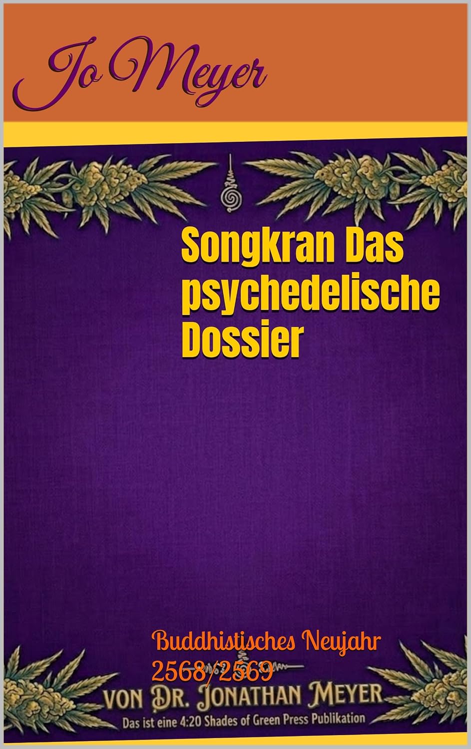 Songkran Das psychedelische Dossier: Buddhistisches Neujahr 2568/2569 (German Edition) baixar o livro de graça