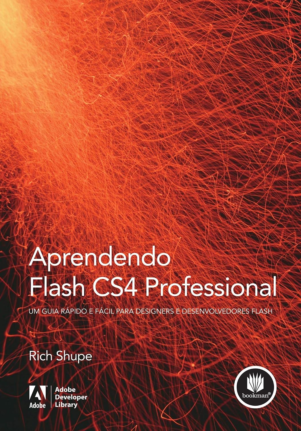 Aprendendo Flash CS4 Professional: Um Guia Rápido e Fácil para Designers e Desenvolvedores Flash