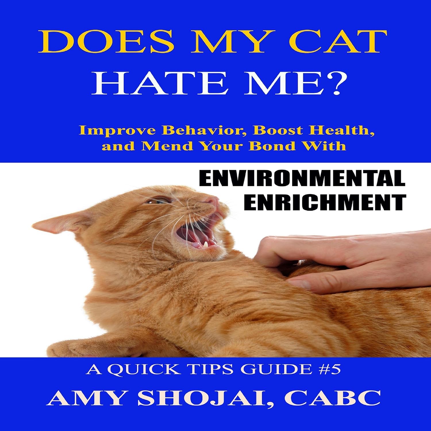 Does My Cat Hate Me?: Improve Behavior, Boost Health, & Mend Your Bond with Environmental Enrichment (A Quick-Tips Guide, Book 5) baixar livro de graça