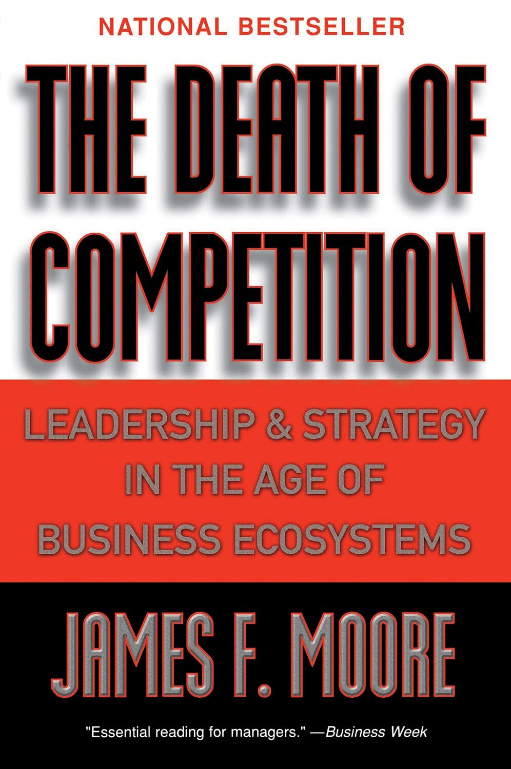 The Death of Competition: Leadership and Strategy in the Age of Business Ecosystems – A Biological Ecology Framework for Managers and Collaborative Relationships (English Edition) baixar livro de graça