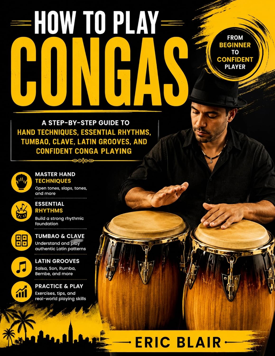 HOW TO PLAY CONGAS: a step-by-step guide to hand techniques, essential rhythms, tumbao, clave, latin grooves, and confident conga playing (English Edition) baixar o livro de graça