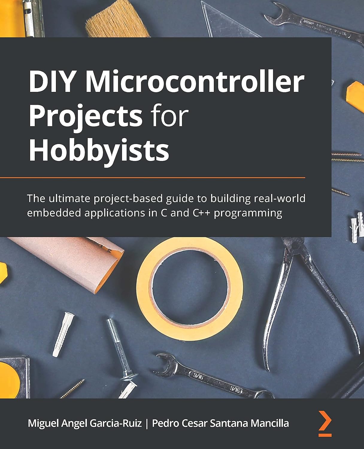 DIY Microcontroller Projects for Hobbyists: The ultimate project-based guide to building real-world embedded applications in C and C++ programming (English Edition)