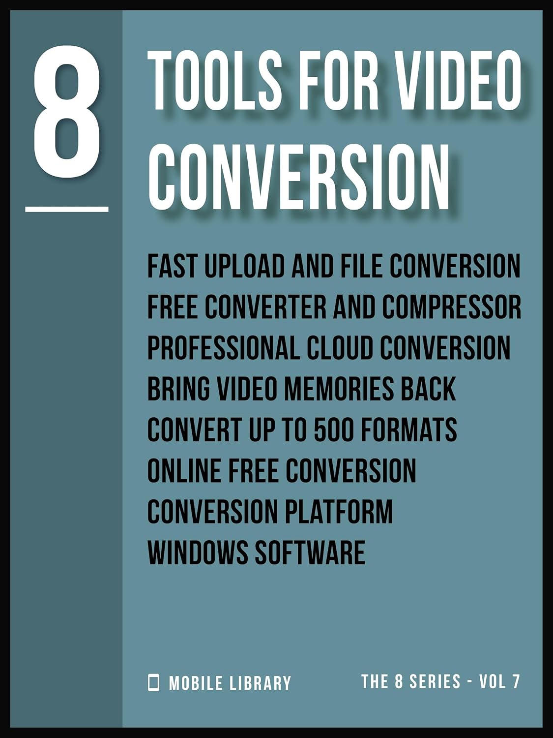 Tools For Video Conversion 8: Video Editing Made Simple [ The 8 series - Vol 7 ] (Video Editing Tools (8 Series)) (English Edition) baixar o livro de graça
