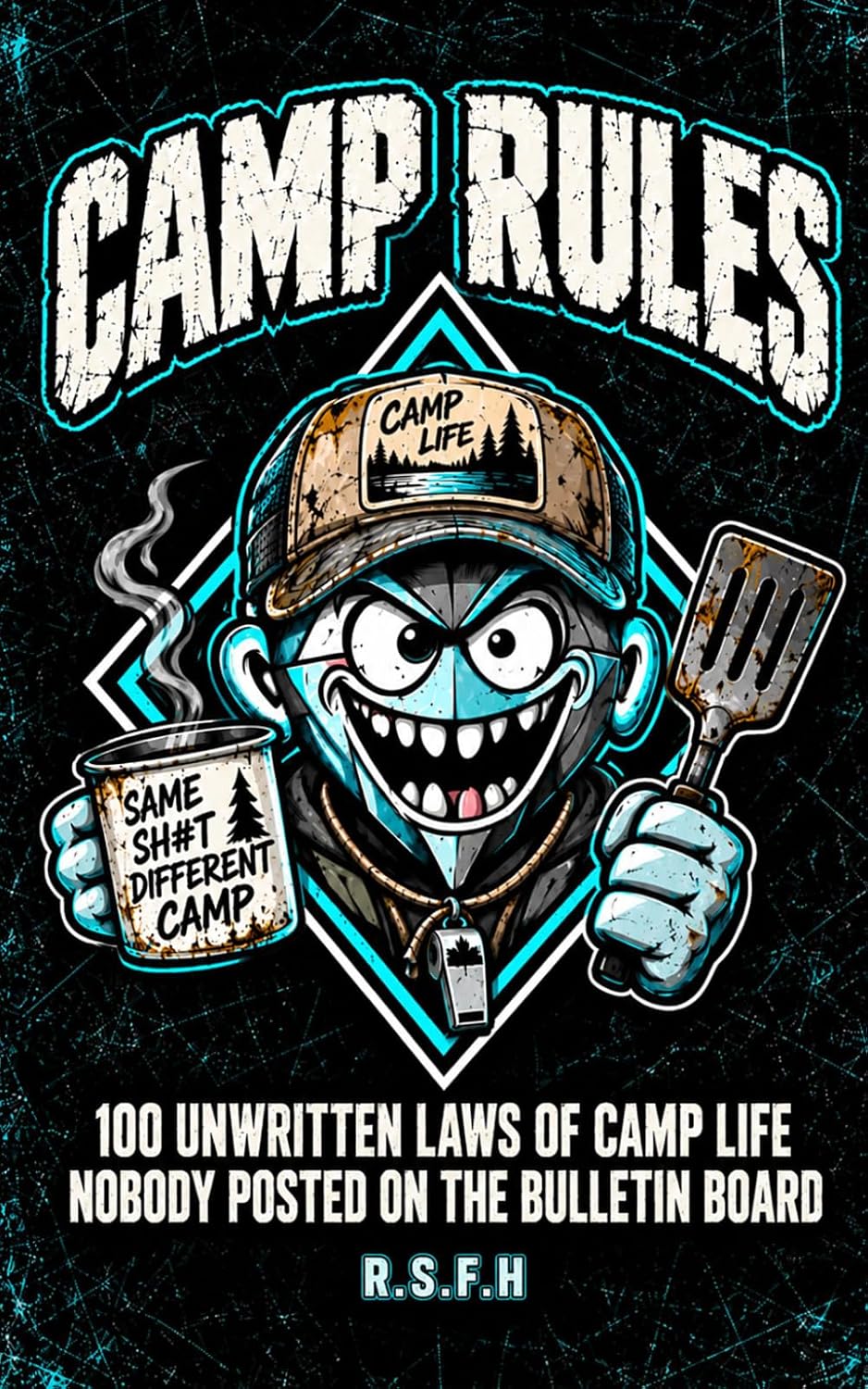 Camp Rules: 100 Unwritten Laws of Camp Life Nobody Posted on the Bulletin Board baixar o livro de graça