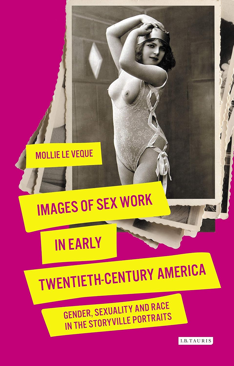 Images of Sex Work in Early Twentieth-Century America: Gender, Sexuality and Race in the Storyville Portraits (English Edition) baixar o livro de graça