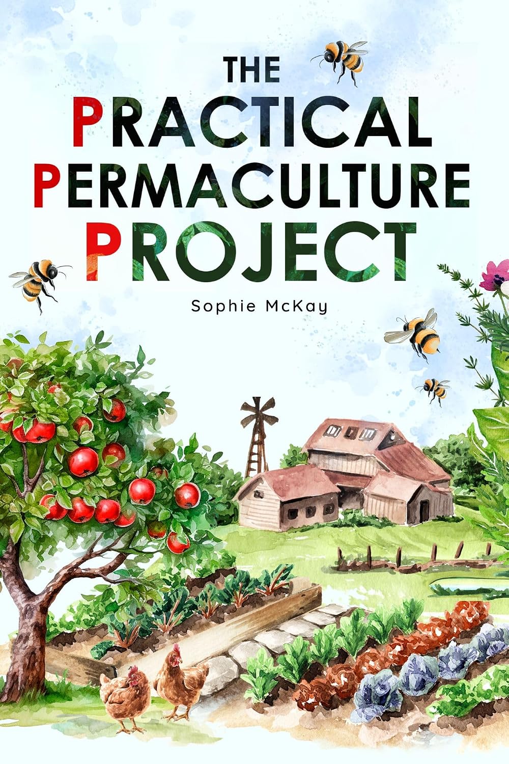 ler totalmente The Practical Permaculture Project: Connect to Nature and Discover the Best Organic Soil and Water Management Techniques to Design and Build your Thriving,... Gardening Series) (English Edition)