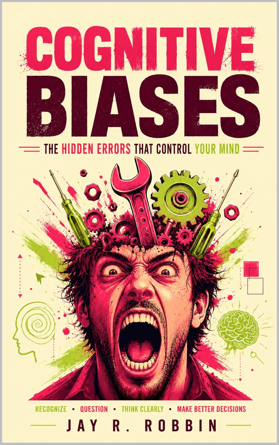 COGNITIVE BIASES: The Hidden Errors That Control Your Mind (The Mind Trilogy Book 3) (English Edition) baixar o livro de graça