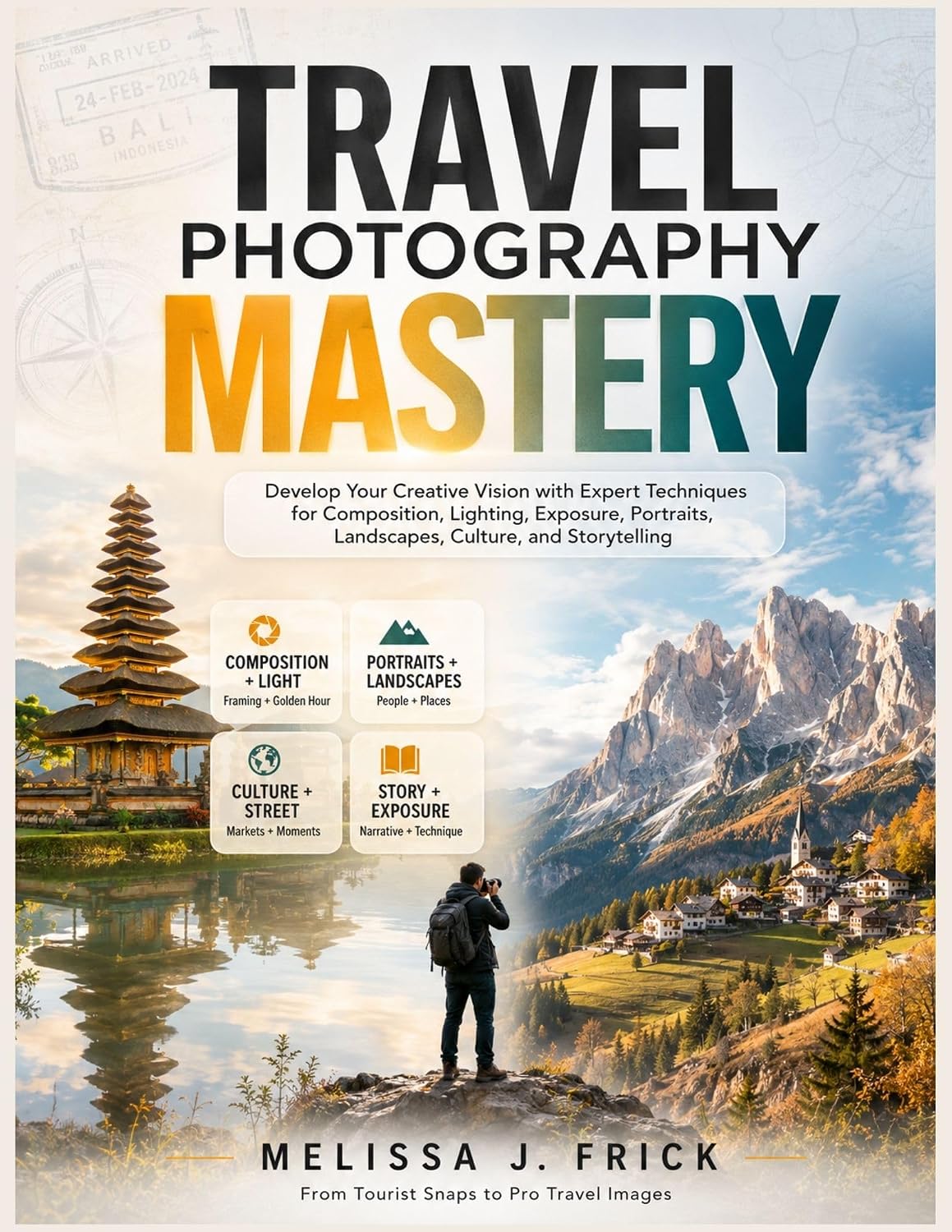 ler totalmente Travel Photography Mastery: Develop Your Creative Vision with Expert Techniques for Composition, Lighting, Exposure, Portraits, Landscapes, Culture, and... Creator's Camera Series) (English Edition)