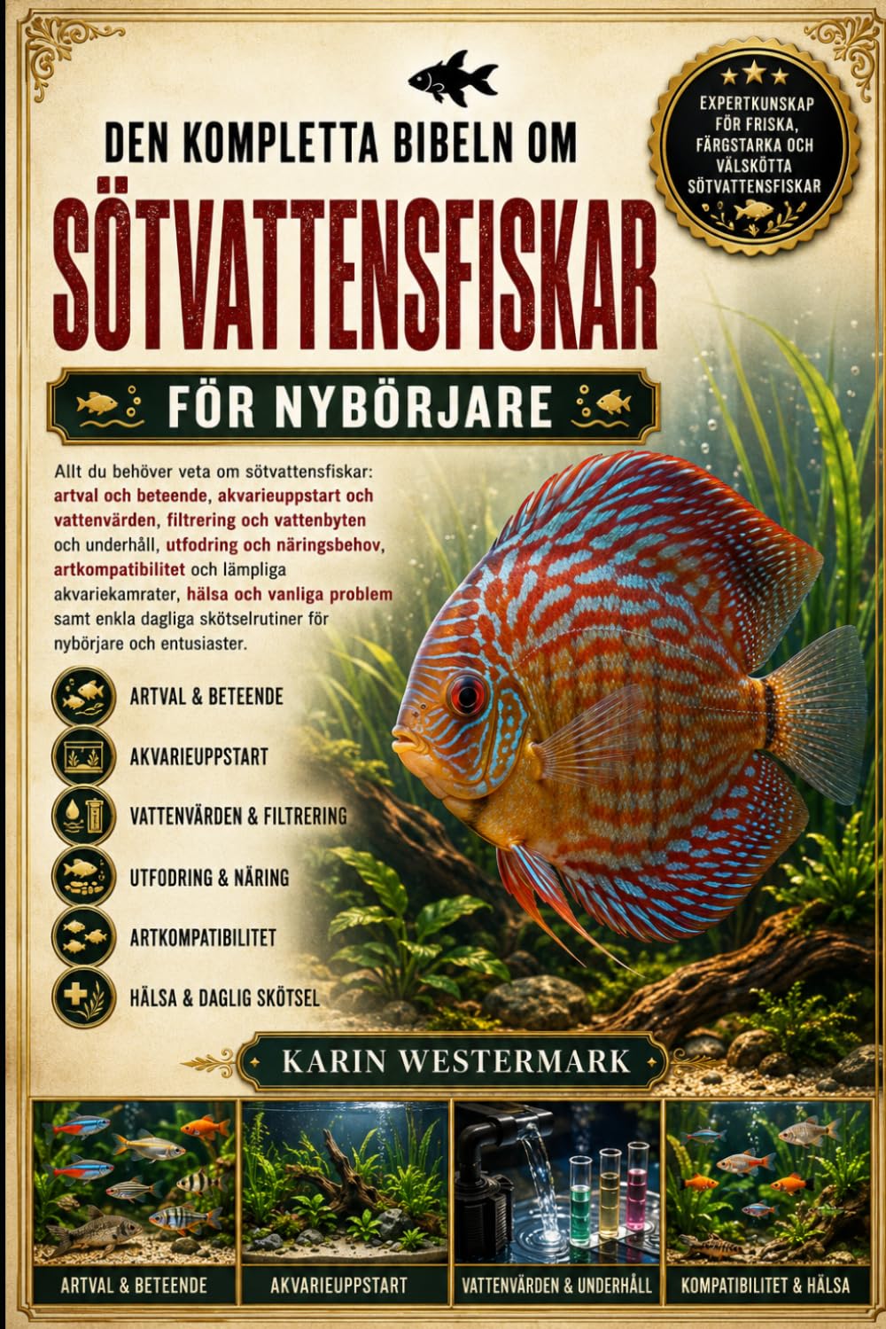 capítulo por capítulo baixar DEN KOMPLETTA BIBELN OM SÖTVATTENSFISKAR FÖR NYBÖRJARE: Allt du behöver veta om sötvattensfiskar: artval och beteende, akvarieuppstart och... och lämpliga... (Swedish Edition)