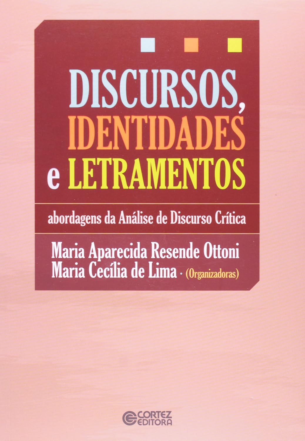 Discursos, identidades e letramentos: abordagens de análise de discurso crítica