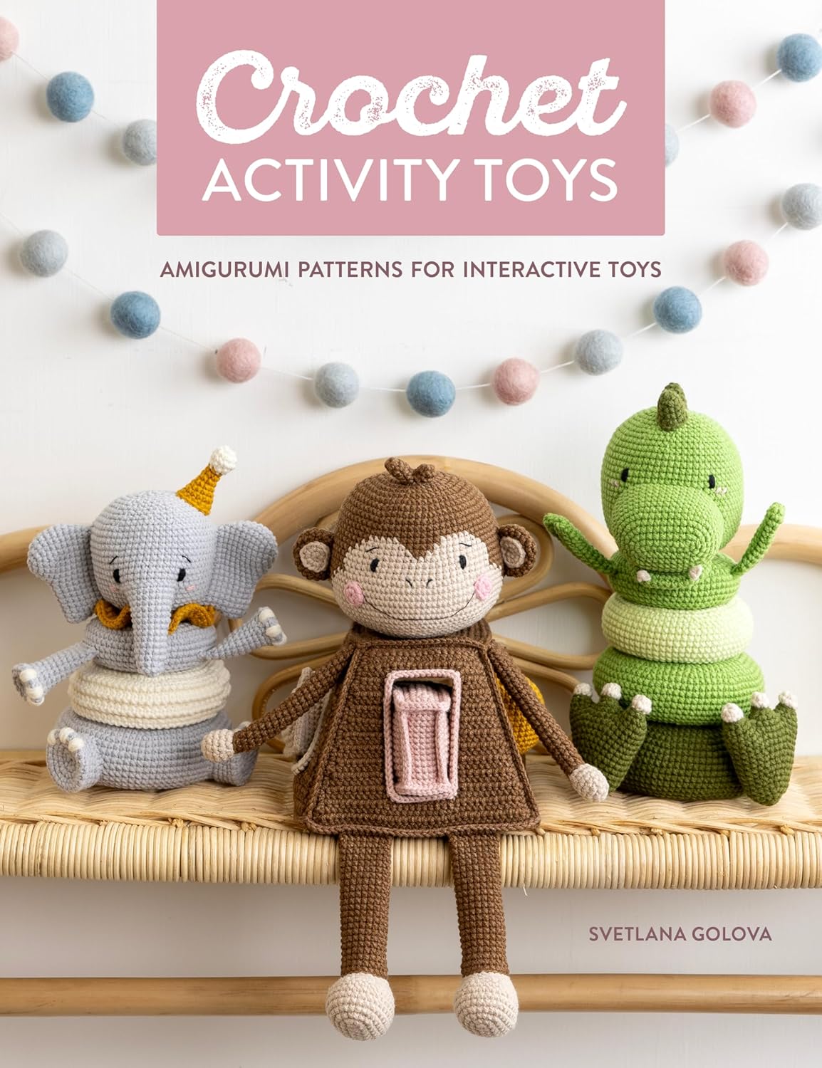 ler totalmente Crochet Activity Toys: Amigurumi Patterns for Interactive Toys