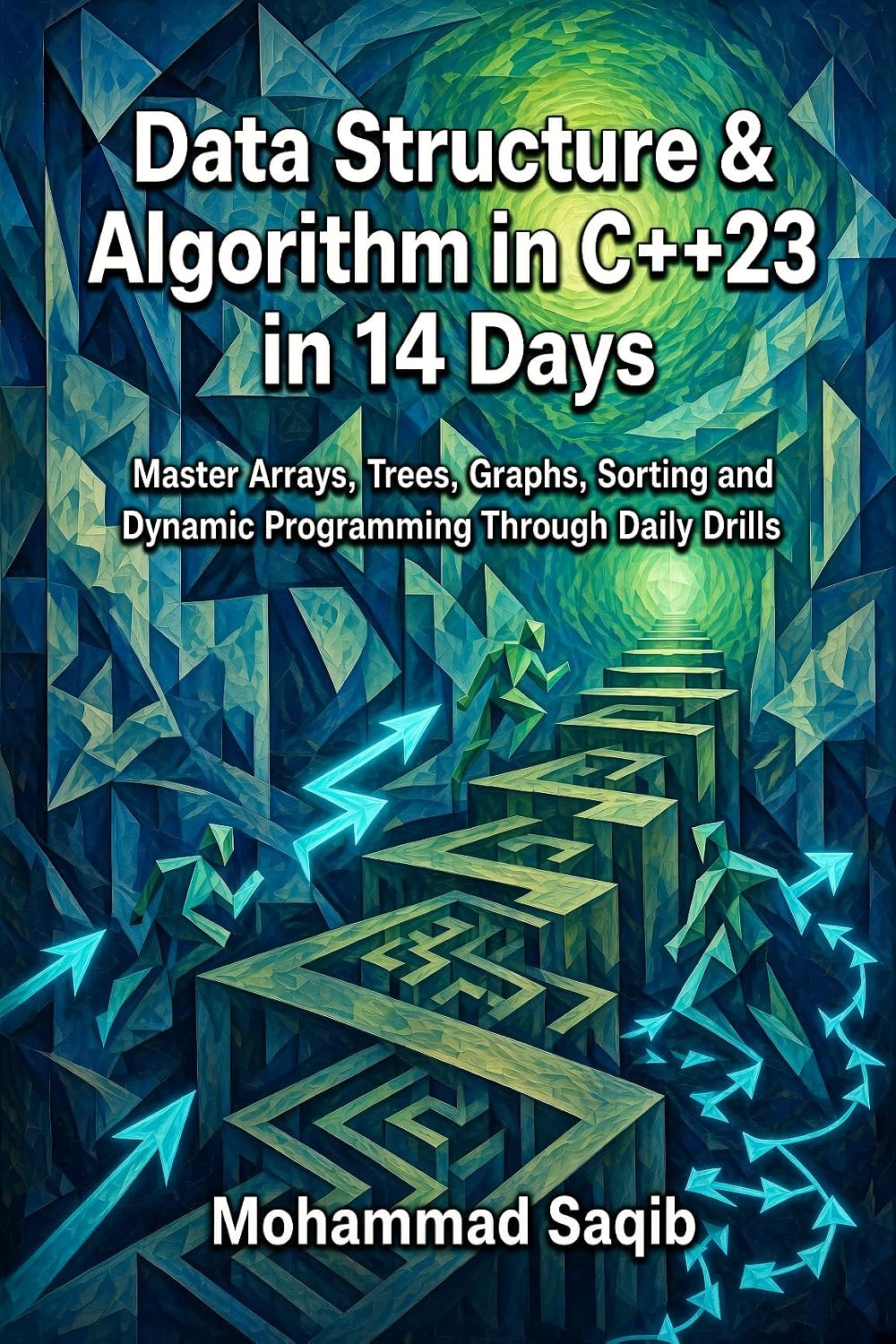 capítulo por capítulo baixar Data Structure & Algorithm in C++23 in 14 Days: Master Arrays, Trees, Graphs, Sorting and Dynamic Programming Through Daily Drills (Learn Programming in 14 Days) (English Edition)
