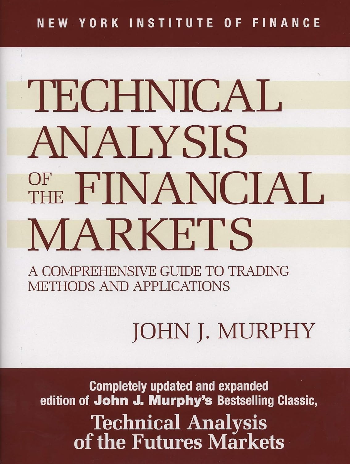 Technical Analysis of the Financial Markets: A Comprehensive Guide to Trading Methods and Applications baixar livro de graça