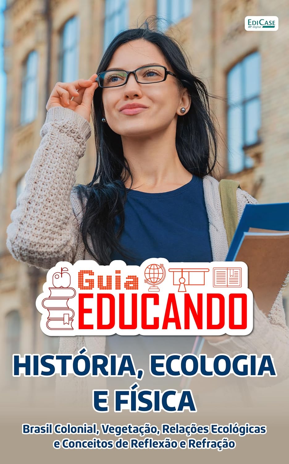 ler totalmente Guia Educando – História, Ecologia e Física: Período Colonial no Brasil, Tipos de Vegetações, Relações Ecológicas e Conceitos de Reflexão e Refração