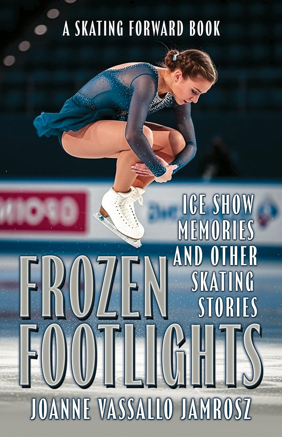 ler totalmente Frozen Footlights:: Ice Show Memories and Other Skating Stories (English Edition)