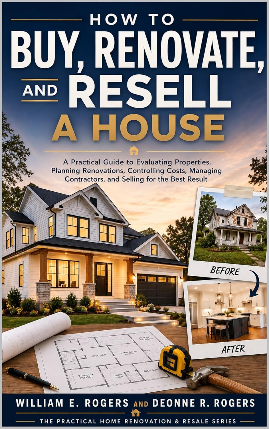 How to Buy, Renovate, and Resell a House: A Practical Guide to Evaluating Properties, Planning Renovations, Controlling Costs, Managing Contractors, and... & Resale Series) (English Edition) baixar livro de graça