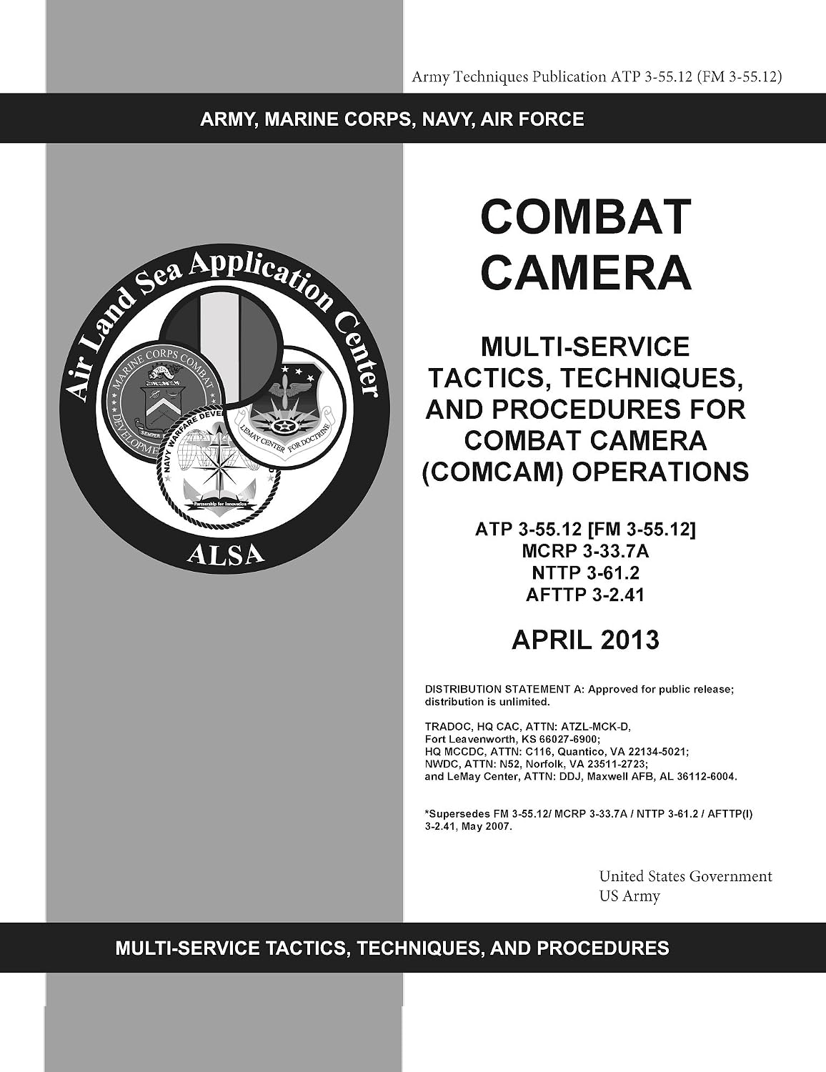 ler totalmente Army Techniques Publication ATP 3-55.12 (FM 3-55.12) Combat Camera: Multi-Service Tactics, Techniques, and Procedures for Combat Camera (COMCAM) Operations April 2013 (English Edition)