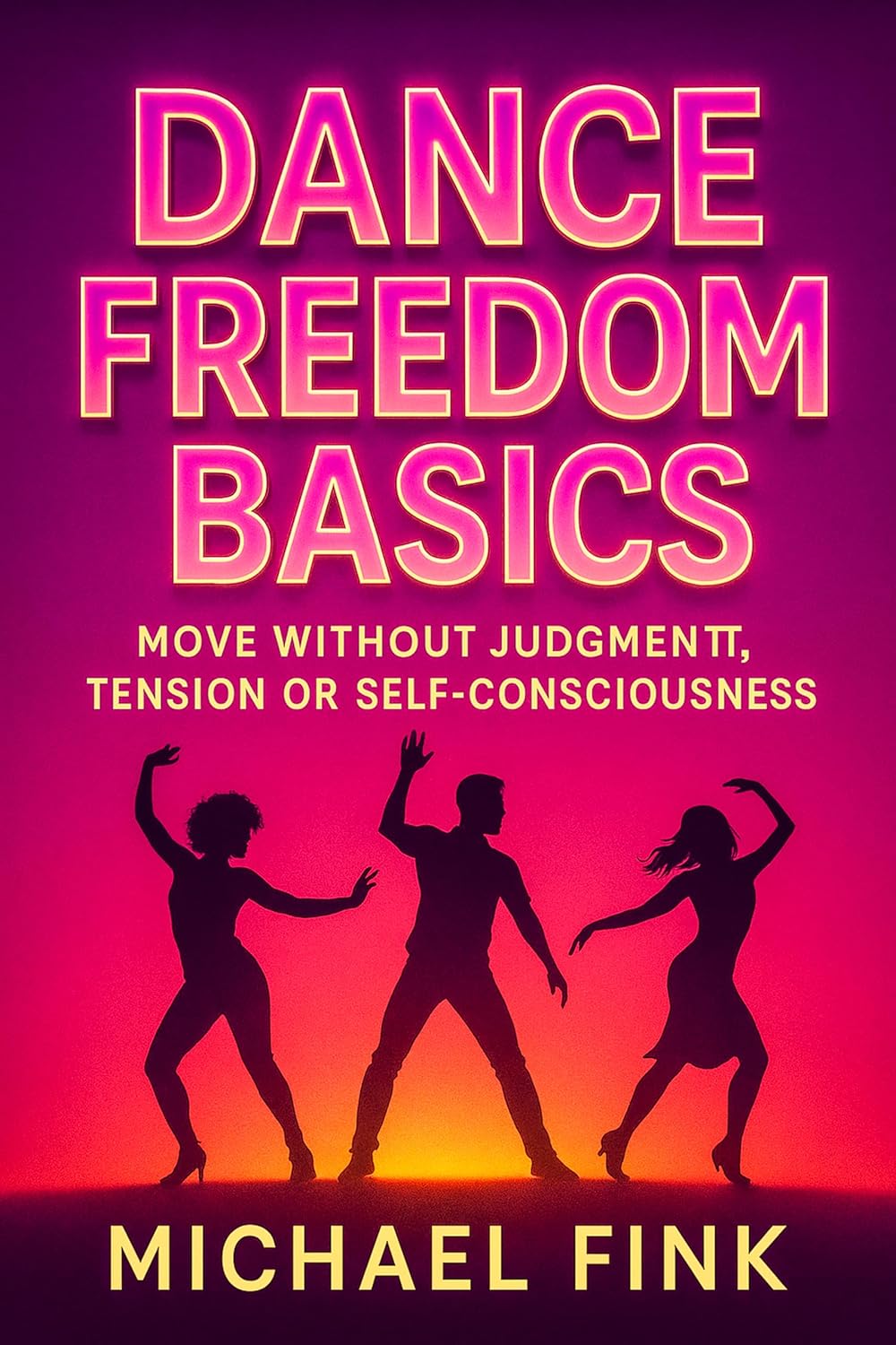 Dance Freedom Basics: Move Without Judgment, Tension or Self-Consciousness (English Edition) baixar o livro de graça