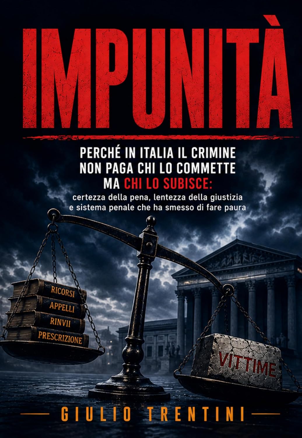 Impunità: Perché in Italia il crimine non paga chi lo commette ma chi lo subisce: certezza della pena, lentezza della giustizia e sistema penale che ha smesso di fare paura (Italian Edition) baixar o livro de graça