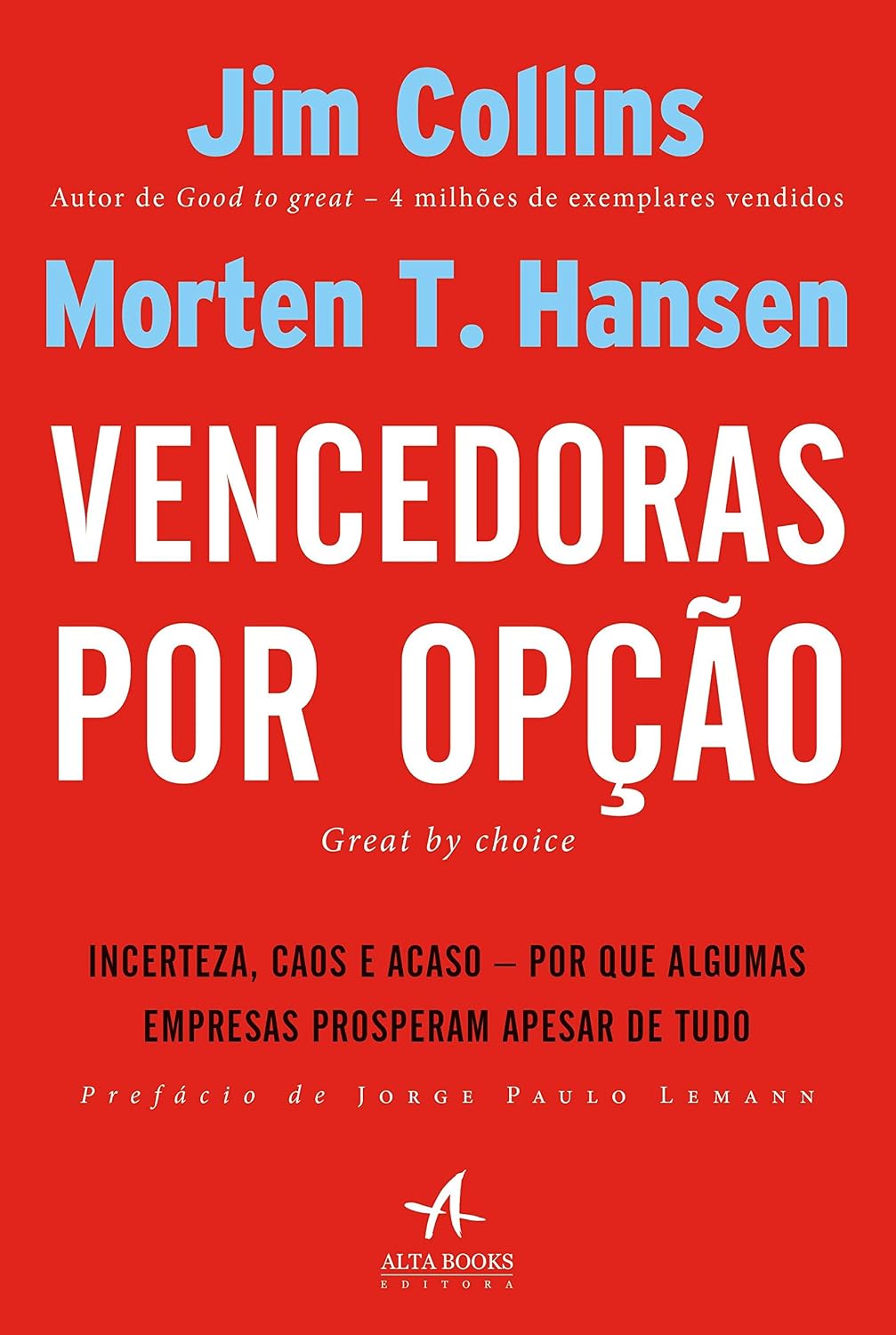 Vencedoras por opção: incerteza, caos e acaso - Por que algumas empresas prosperam apesar de tudo baixar livro de graça