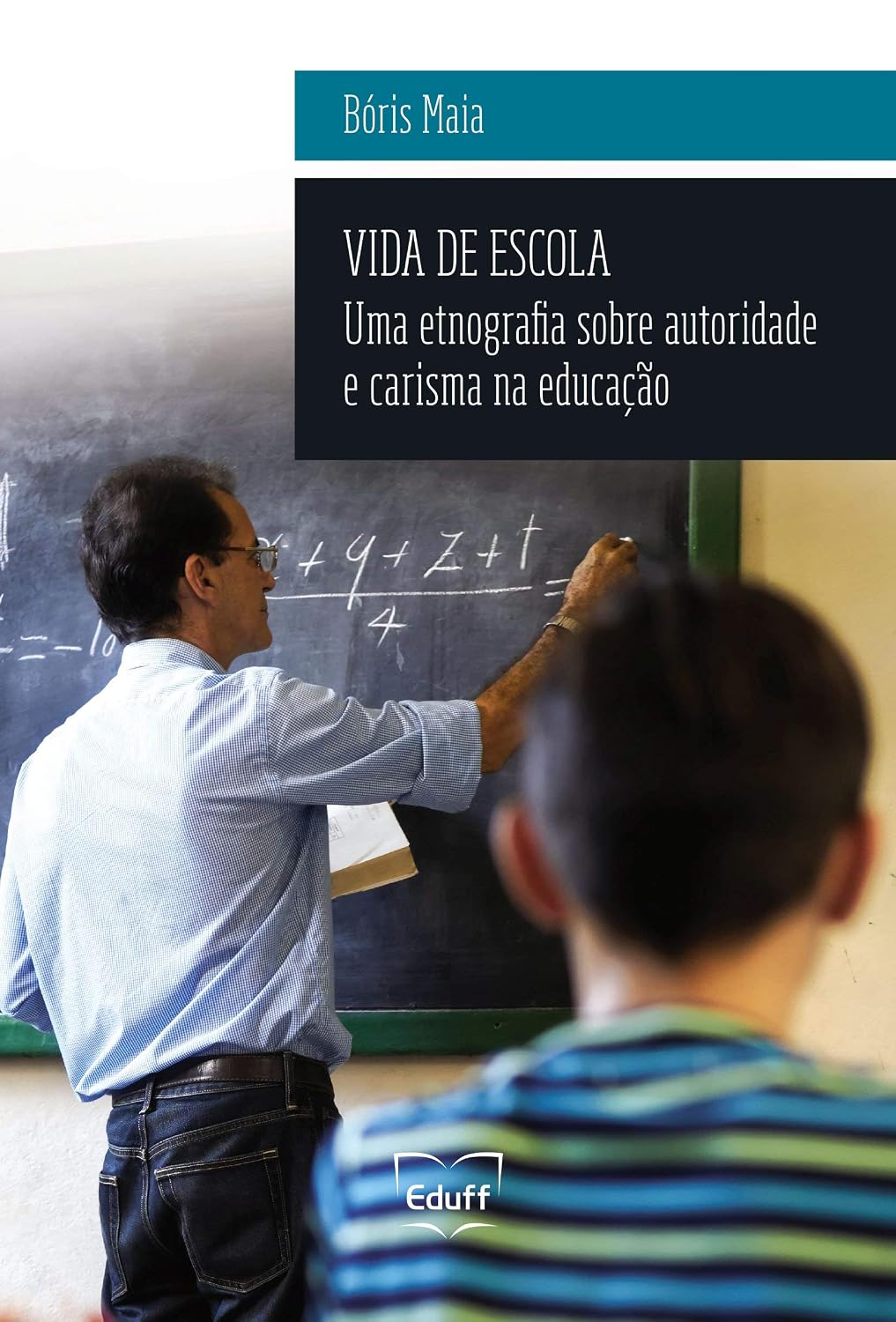 Vida de Escola: uma Etnografia Sobre Autoridade e Carisma na Educação baixar livro de graça